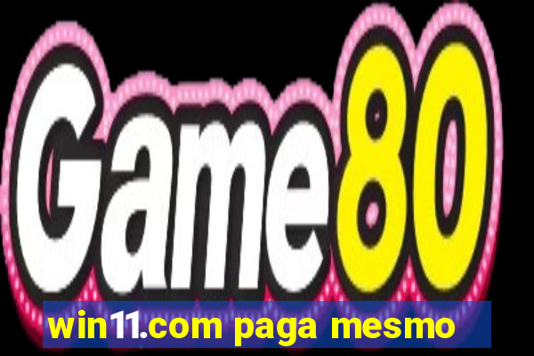 win11.com paga mesmo